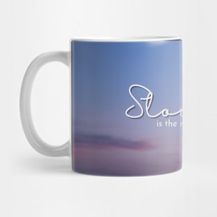 Slow Up is the new Slow Down 015 Mug